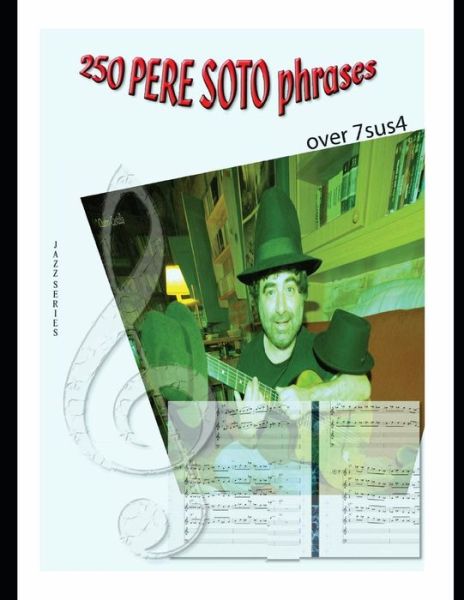 Cover for Pere Soto Tejedor · 250 Pere Soto Phrases over 7sus4 (Paperback Book) (2017)