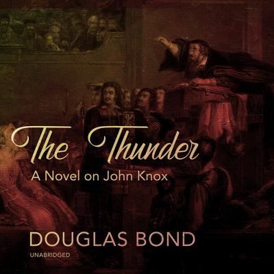 Cover for Douglas Bond · The Thunder Lib/E (CD) (2019)