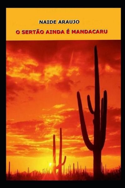 Cover for Naide Araujo · O Sertao Ainda E Mandacaru (Paperback Book) (2018)