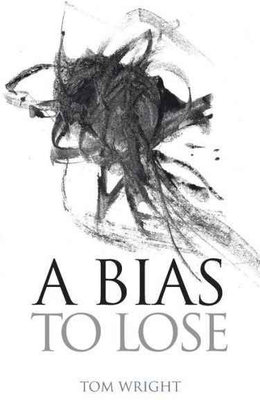 Cover for Tom Wright · A Bias to Lose (Taschenbuch) (2018)