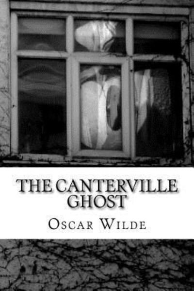 The Canterville Ghost - Oscar Wilde - Livros - Createspace Independent Publishing Platf - 9781985410336 - 14 de fevereiro de 2018