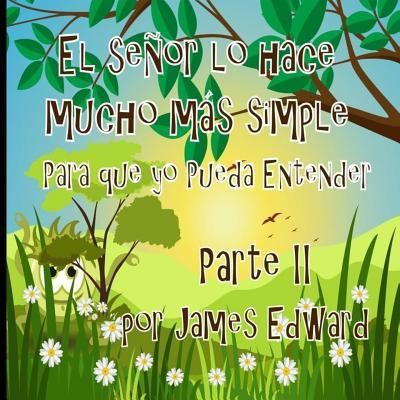 Cover for James Edward · El senor lo hace mucho mas simple (Paperback Book) (2018)