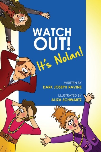 Watch Out! It's Nolan. - Dark Joseph Ravine - Libros - Focus Five Group - 9781999031336 - 1 de noviembre de 2022