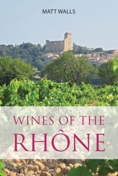 Cover for Matt Walls · Wines of the Rhone (Paperback Bog) (2021)