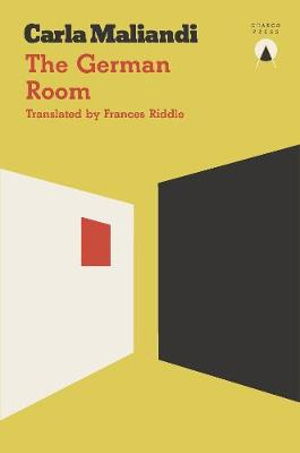 The German Room - Carla Maliandi - Kirjat - Charco Press - 9781999859336 - torstai 22. marraskuuta 2018