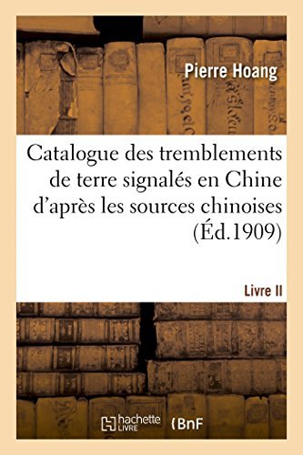 Cover for Hoang-p · Catalogue Des Tremblements De Terre Signalés en Chine D'après Les Sources Chinoises. Livre II (Paperback Bog) [French edition] (2014)