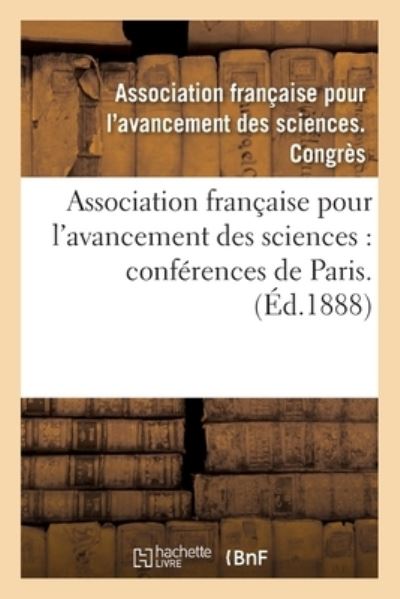 Cover for Asso de Sciences Congres · Association Francaise Pour l'Avancement Des Sciences. 42.: Compte-Rendu de la 42e Session Tunis 1913. Notes Et Memoires (Taschenbuch) (2017)