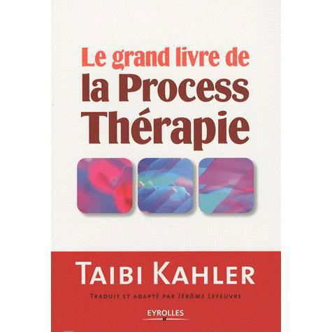 Le grand livre de la process therapie - Taibi Kahler - Books - Eyrolles Group - 9782212544336 - 2010