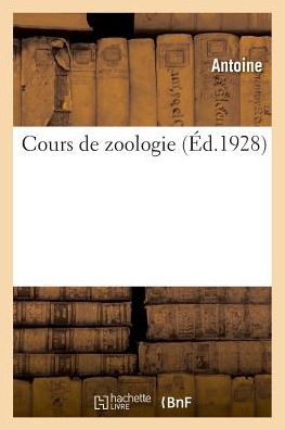 Cover for Antoine · Cours de Zoologie (Paperback Book) (2018)