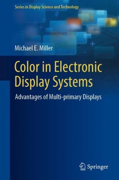 Color in Electronic Display Systems - Miller - Books - Springer Nature Switzerland AG - 9783030028336 - January 28, 2019