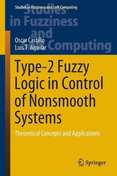 Cover for Castillo · Type 2 Fuzzy Logic in Control of Nonsmooth Systems (Book) [1st ed. 2019 edition] (2018)