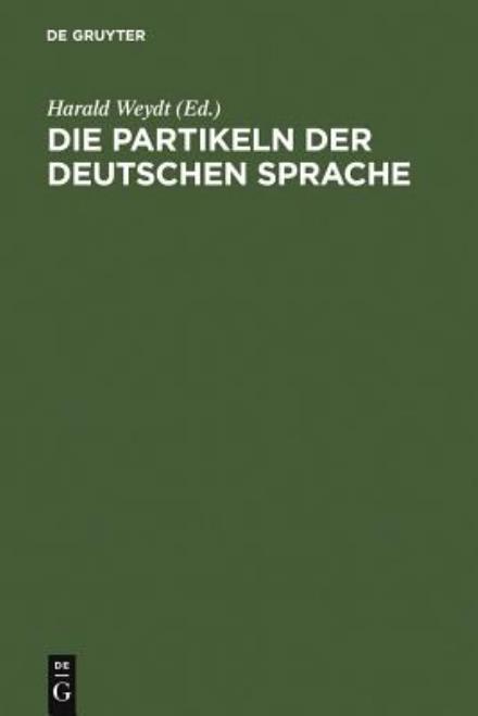 Cover for Harald Weydt · Die Partikeln der deutschen Sprache (Book) (1979)
