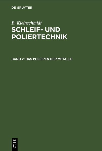 Cover for B. Kleinschmidt · Polieren der Metalle (Book) (1949)
