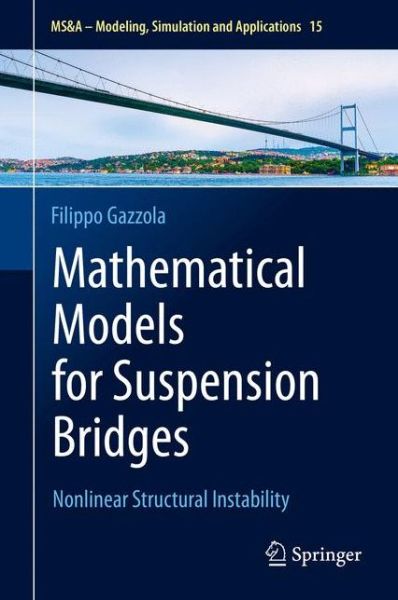 Cover for Filippo Gazzola · Mathematical Models for Suspension Bridges: Nonlinear Structural Instability - MS&amp;A (Inbunden Bok) [2015 edition] (2015)