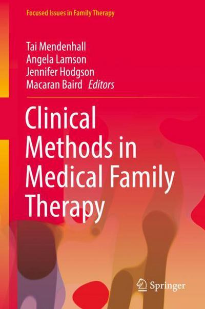 Cover for Mendenhall · Clinical Methods in Medical Family Therapy (Book) [1st ed. 2018 edition] (2018)