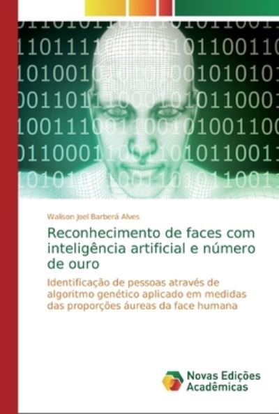 Reconhecimento de faces com inteligencia artificial e numero de ouro - Walison Joel Barberá Alves - Books - Novas Edicoes Academicas - 9783330733336 - December 10, 2019