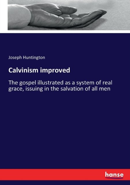 Cover for Joseph Huntington · Calvinism improved (Pocketbok) (2017)