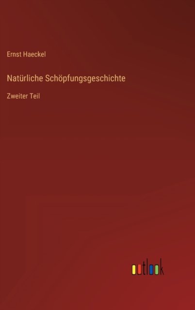 Cover for Ernst Haeckel · Naturliche Schoepfungsgeschichte (Hardcover bog) (2022)
