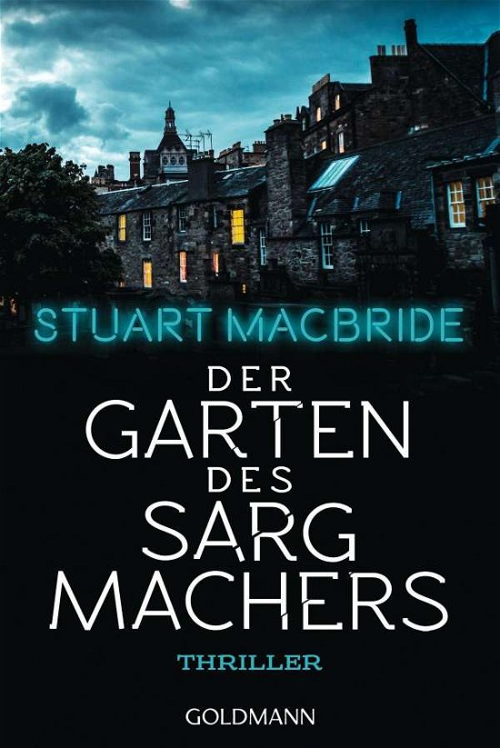 Der Garten des Sargmachers - Stuart MacBride - Boeken - Goldmann TB - 9783442492336 - 18 oktober 2021