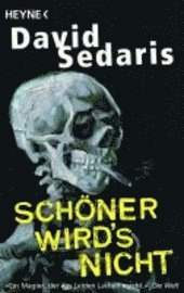 Heyne.40733 Sedaris.Schöner wirds nicht - David Sedaris - Bücher -  - 9783453407336 - 