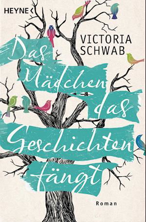 Cover for Victoria Schwab · Das MÃ¤dchen, Das Geschichten FÃ¤ngt (Buch)