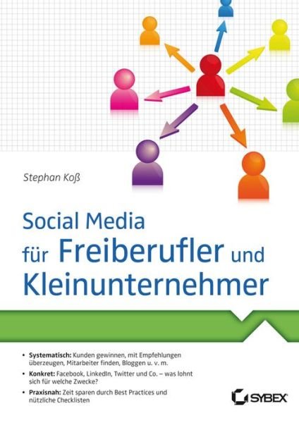Social Media für Freiberufler und K - Koß - Książki - Wiley-VCH Verlag GmbH - 9783527760336 - 7 sierpnia 2013