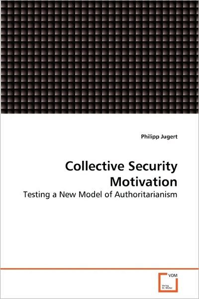 Cover for Philipp Jugert · Collective Security Motivation: Testing a New Model of Authoritarianism (Paperback Bog) (2010)