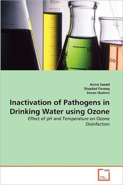Cover for Imran Hashmi · Inactivation of Pathogens in Drinking Water Using Ozone: Effect of Ph and Temperature on Ozone Disinfection (Paperback Book) (2010)
