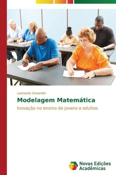 Cover for Leonardo Gerardini · Modelagem Matemática: Inovação No Ensino De Jovens E Adultos (Paperback Book) [Portuguese edition] (2014)