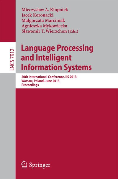 Cover for Mieczyslaw a Klopotek · Language Processing and Intelligent Information Systems - Lecture Notes in Computer Science / Information Systems and Applications, Incl. Internet / Web, and Hci (Pocketbok) (2013)