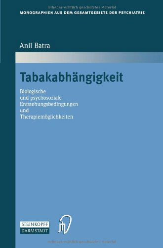 Cover for Anil Batra · Tabakabhangigkeit - Monographien Aus dem Gesamtgebiete der Psychiatrie (Paperback Book) [Softcover reprint of the original 1st ed. 2000 edition] (2011)