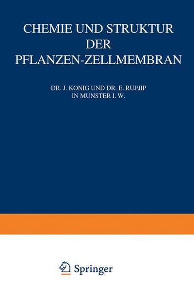 Cover for J Koenig · Chemie Und Struktur Der Pflanzen-Zellmembran (Paperback Book) [Softcover Reprint of the Original 1st 1914 edition] (1914)