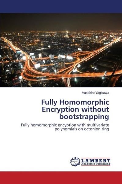 Cover for Yagisawa Masahiro · Fully Homomorphic Encryption Without Bootstrapping (Paperback Bog) (2015)