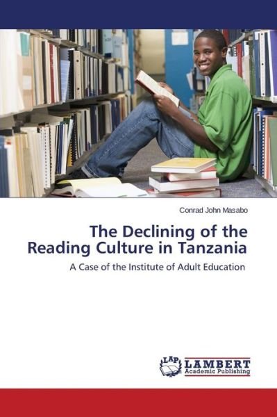 Cover for Masabo Conrad John · The Declining of the Reading Culture in Tanzania (Pocketbok) (2015)