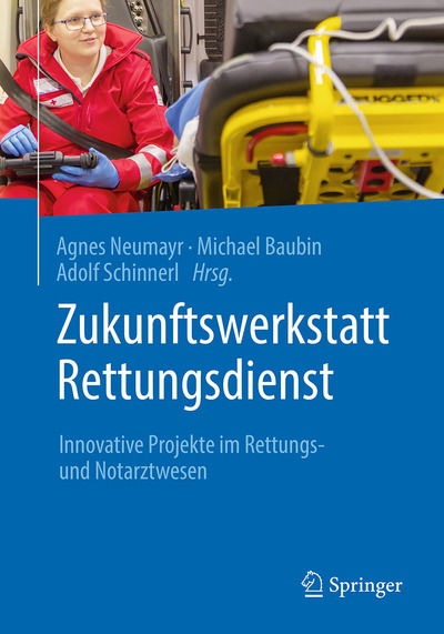 Cover for Zukunftswerkstatt Rettungsdienst: Innovative Projekte im Rettungs- und Notarztwesen (Paperback Book) (2018)
