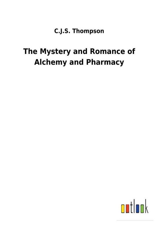 The Mystery and Romance of Alc - Thompson - Livros -  - 9783732629336 - 13 de fevereiro de 2018