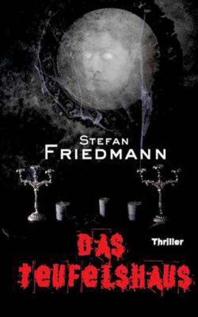 Cover for Friedmann · Das Teufelshaus (Buch) (2017)