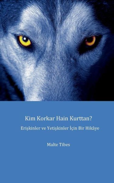 Cover for Malte Tibes · Kim Korkar Hain Kurttan? (Paperback Book) [Turkish edition] (2014)