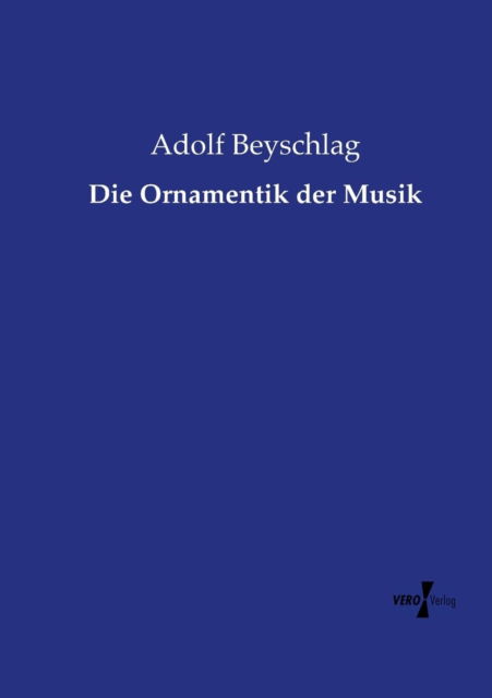 Cover for Adolf Beyschlag · Die Ornamentik Der Musik (Taschenbuch) (2019)