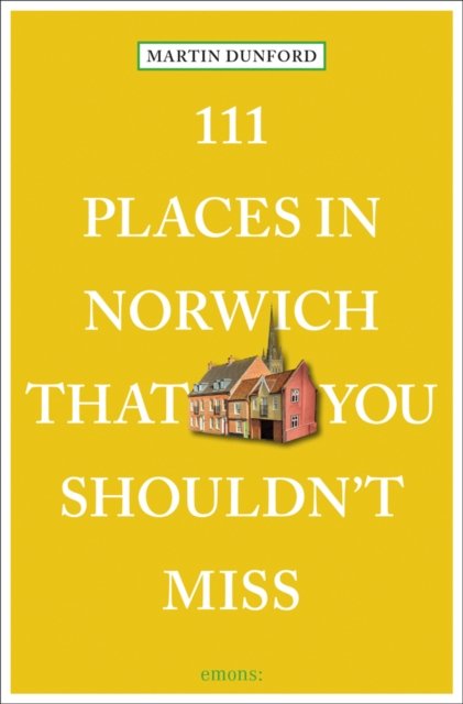 Cover for Martin Dunford · 111 Places in Norwich That You Shouldn't Miss - 111 Places (Paperback Bog) (2023)