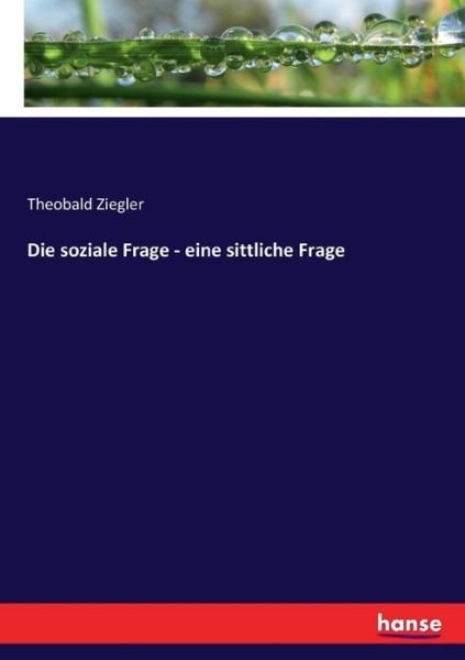 Cover for Ziegler · Die soziale Frage - eine sittli (Bok) (2017)