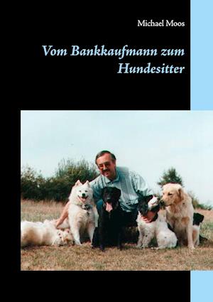 Cover for Moos · Vom Bankkaufmann zum Hundesitter (Book)