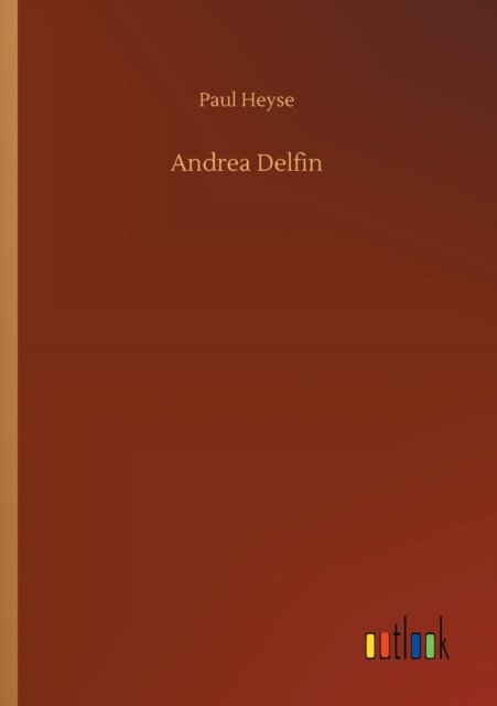 Cover for Paul Heyse · Andrea Delfin (Paperback Book) (2020)