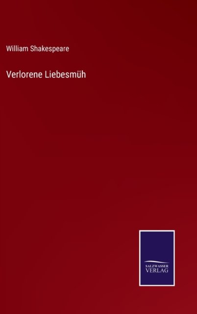 Cover for William Shakespeare · Verlorene Liebesmuh (Innbunden bok) (2021)