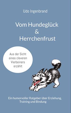 Cover for Udo Ingenbrand · Vom Hundeglück &amp; Herrchenfrust (Book) (2024)