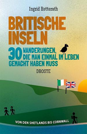 Britische Inseln. 30 Wanderungen, die man einmal im Leben gemacht haben muss - Ingrid Retterath - Kirjat - Droste Verlag - 9783770025336 - perjantai 19. huhtikuuta 2024