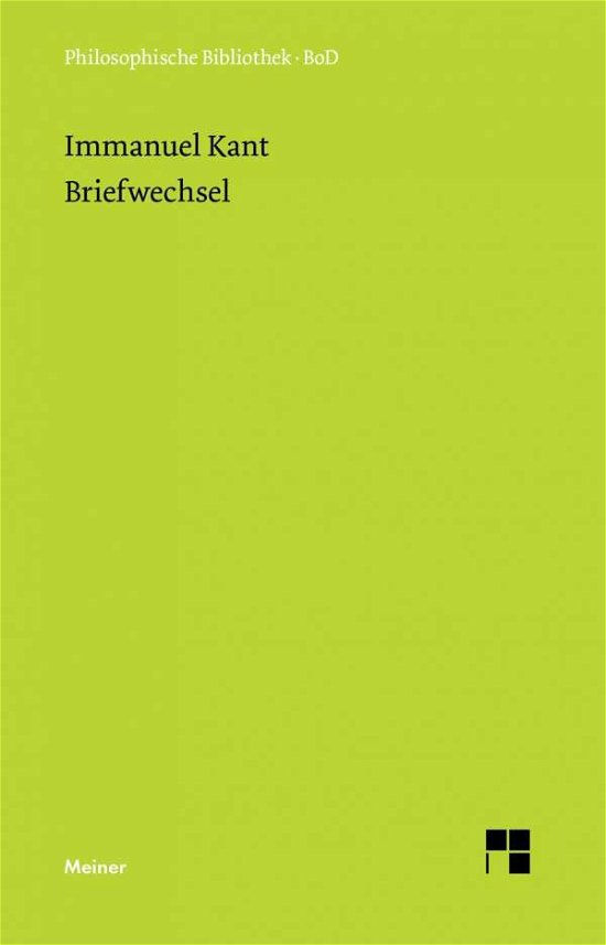 Briefwechsel - Immanuel Kant - Bücher - Felix Meiner Verlag - 9783787306336 - 1986