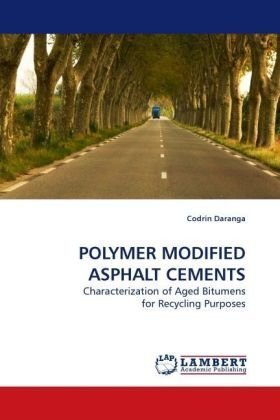 Cover for Codrin Daranga · Polymer Modified Asphalt Cements: Characterization of Aged Bitumens for Recycling Purposes (Paperback Bog) (2009)