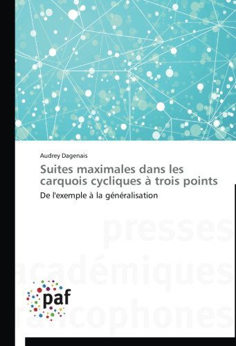 Cover for Audrey Dagenais · Suites Maximales Dans Les Carquois Cycliques À Trois Points (Paperback Book) [French edition] (2018)