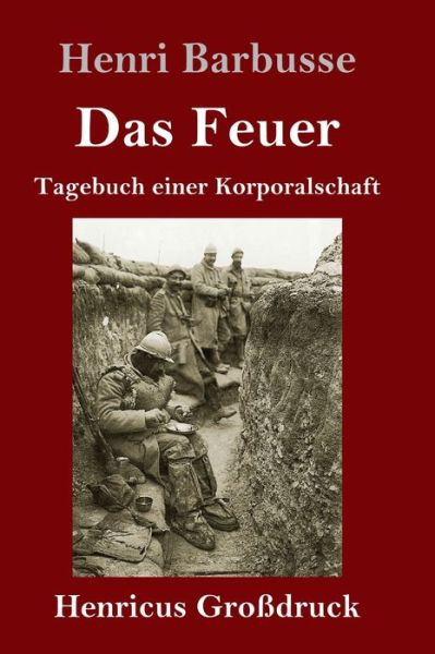 Cover for Henri Barbusse · Das Feuer (Grossdruck) (Innbunden bok) (2019)